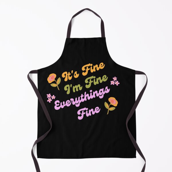 Item preview, It's Fine I'm Fine Everythings Fine designed and sold by Destine99.