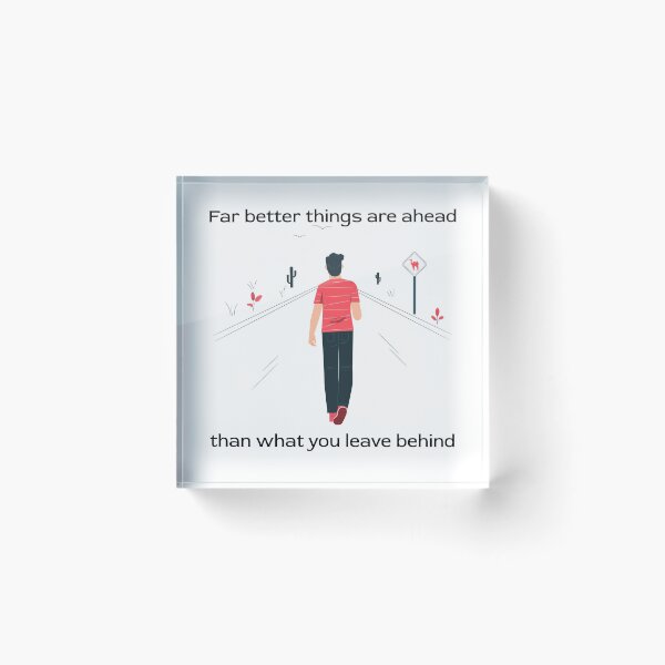 Item preview, Far Better Things are Ahead than What you Leave Behind | Inspirational | Quote designed and sold by InspirePower1.