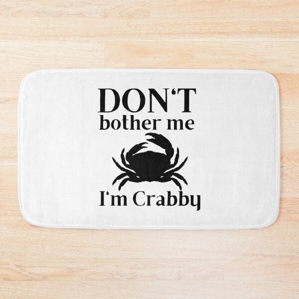 Item preview, Don't Bother Me I'm Crabby designed and sold by SweetAndSpice.