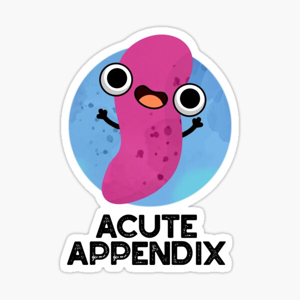 "Acute Appendix Cute Body Parts Pun" Sticker for Sale by punnybone