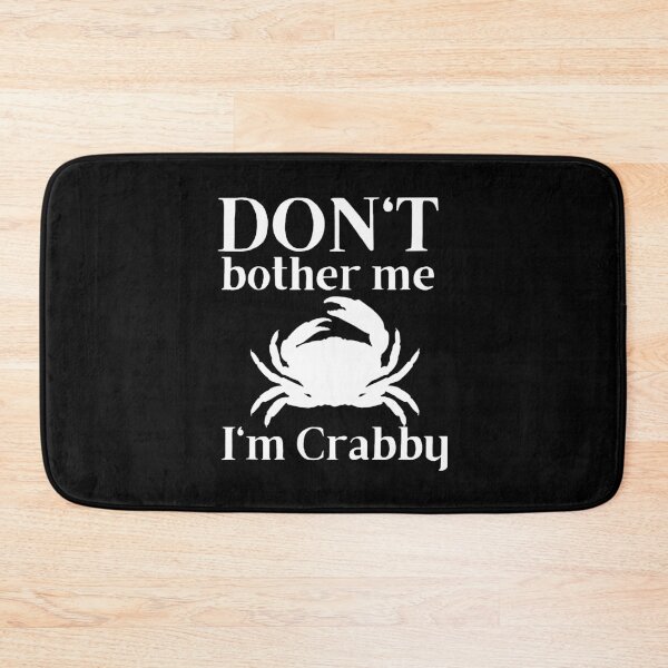 Item preview, Don't Bother Me I'm Crabby designed and sold by SweetAndSpice.