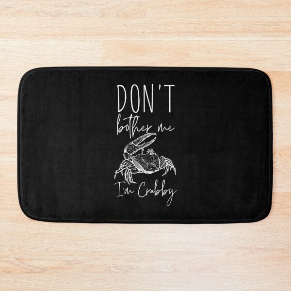 Item preview, Don't Bother Me I'm Crabby designed and sold by SweetAndSpice.