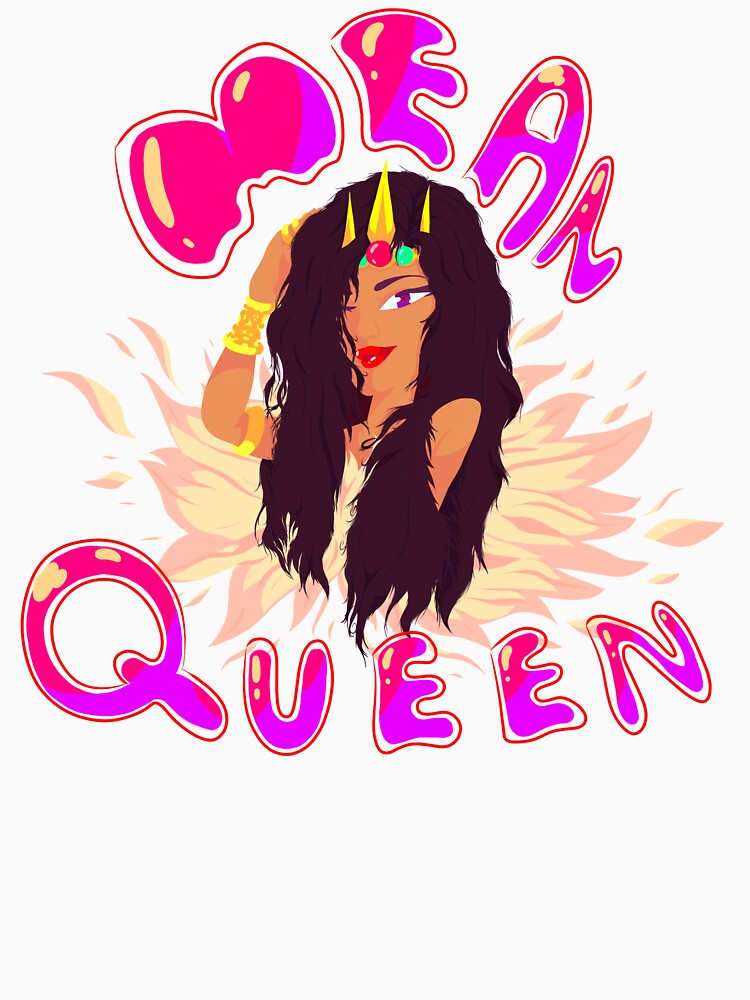 "Mean Queen" Tshirt by SaniFlash Redbubble