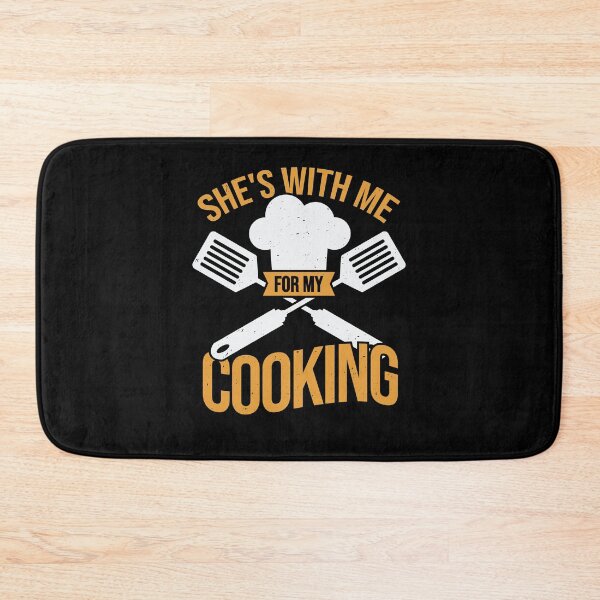 Item preview, She's With Me For My Cooking designed and sold by Marcid95.