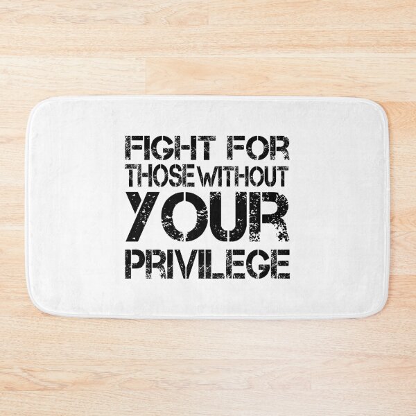 Item preview, Fight For Those Without Your Privilege designed and sold by AyoubArtfull.