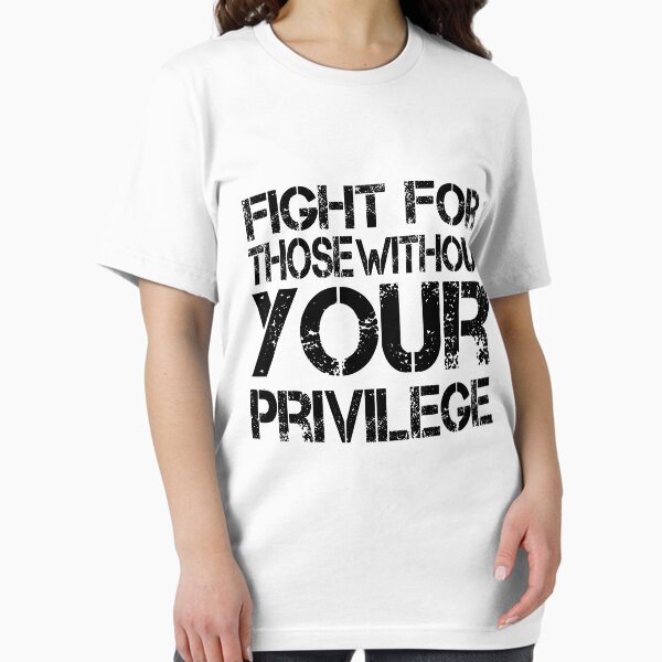 Item preview, Fight For Those Without Your Privilege designed and sold by AyoubArtfull.