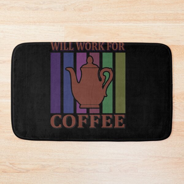 Item preview, Will work for coffee - Funny quote designed and sold by nellylebrun.