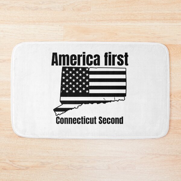 Item preview, America first Connecticut second patriotic american designed and sold by JustSaiyan1.