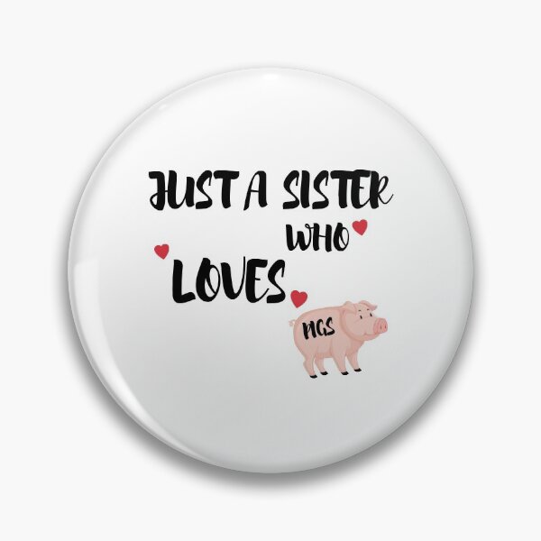 Item preview, Just A Sister Who Loves Pigs designed and sold by imaneless.