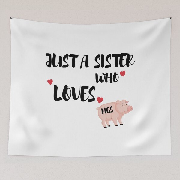 Item preview, Just A Sister Who Loves Pigs designed and sold by imaneless.