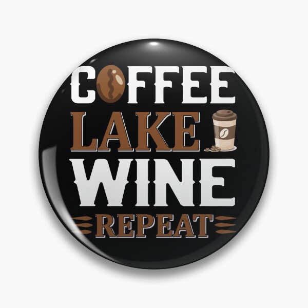 Item preview, Coffee lake wine repeat - Funny quote designed and sold by nellylebrun.
