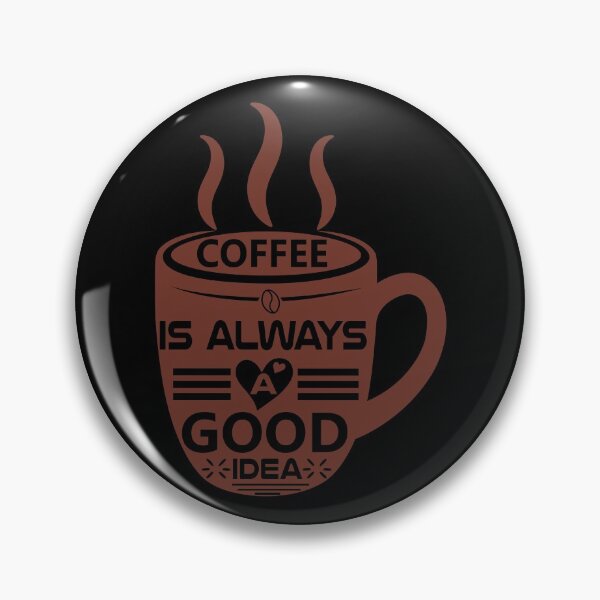 Item preview, Coffee is always a good idea - Funny quote designed and sold by nellylebrun.