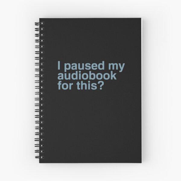 Item preview, I Paused my Audio Book for This? Audio Book Funny Quote designed and sold by mLoyal.
