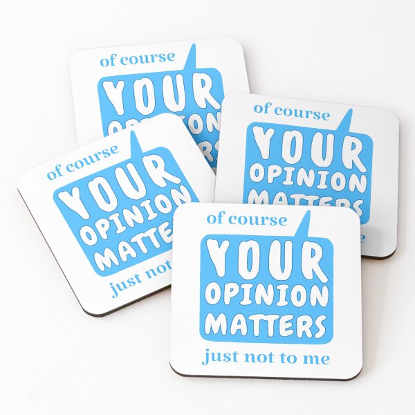 Item preview, Your Opinion Matters - Funny Quotes Customizable Color designed and sold by ViewerEqualsPhoton.