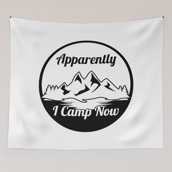 Item preview, Apparently I Camp Now designed and sold by JulianoZn97.