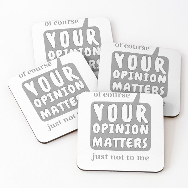 Item preview, Your Opinion Matters Gray - Funny Quotes Customizable Color designed and sold by ViewerEqualsPhoton.