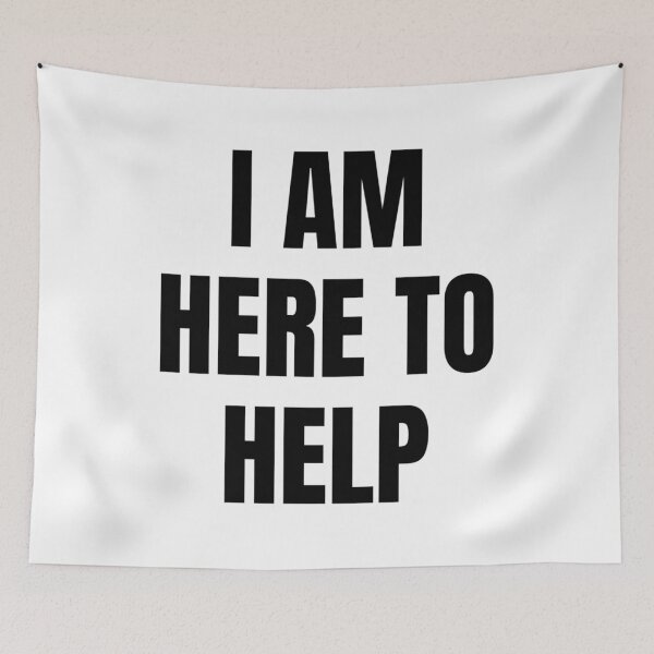 Item preview, I AM HERE TO HELP designed and sold by iamxxx.