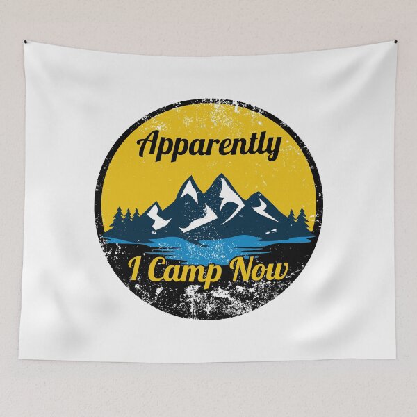 Item preview, Apparently I Camp Now - Distressed designed and sold by JulianoZn97.
