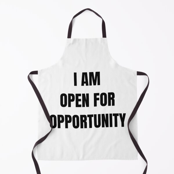 Item preview, I AM OPEN FOR OPPORTUNITY designed and sold by iamxxx.