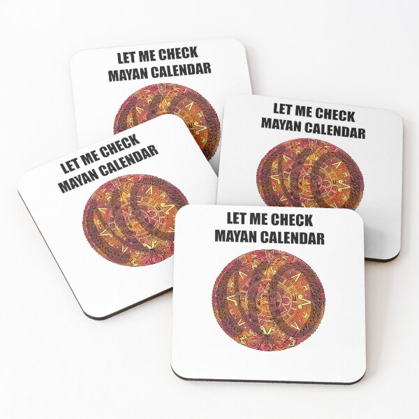 Item preview, Let Me Check Mayan Calendar designed and sold by Kangavark.