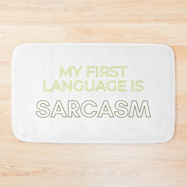 Item preview, My First Language Is Sarcasm designed and sold by CJ Vanderbeek.