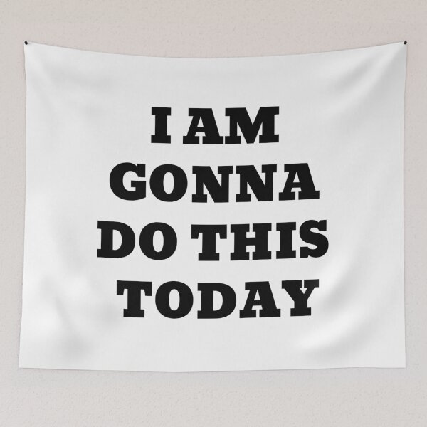 Item preview, I AM GONNA DO THIS TODAY designed and sold by iamxxx.