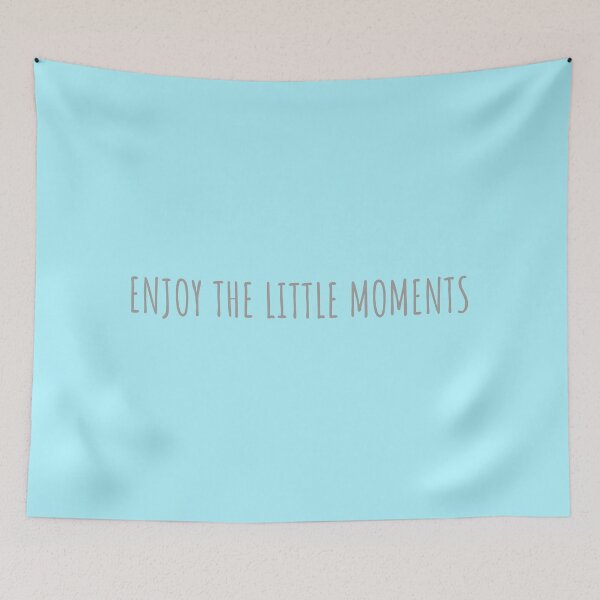 Item preview, Enjoy The Little Moments | Life, Advice designed and sold by QShore.