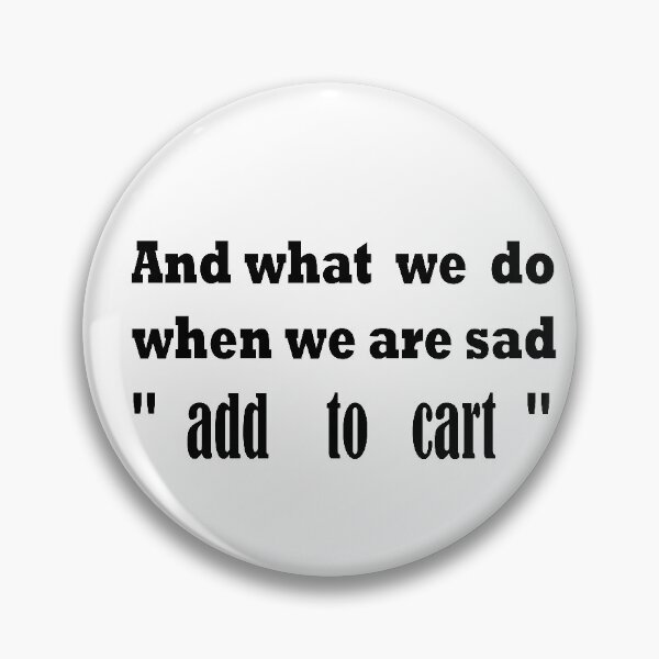 Item preview, Copie de shopping and what we do when we are sad add to cart  designed and sold by yassineaba.