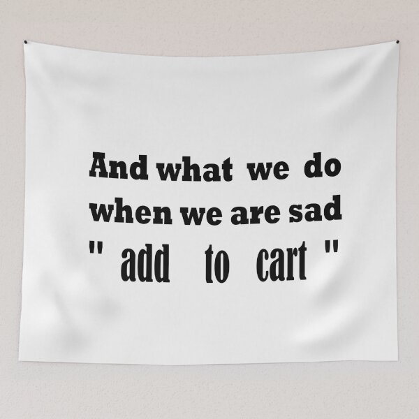 Item preview, Copie de shopping and what we do when we are sad add to cart  designed and sold by yassineaba.