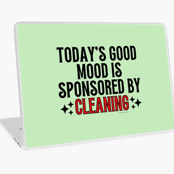 Item preview, Today's Good Mood is Sponsored by Cleaning Motivation Novelty Gifts designed and sold by SavvyCleaner.