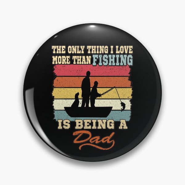 Item preview, The Only Thing I Love More Than Fishing Is Being a Dad, Vintage designed and sold by SaliDesigner.