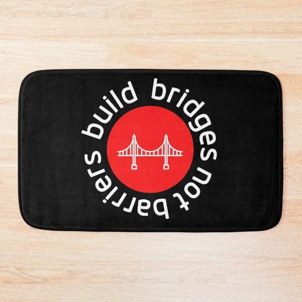 Item preview, Build Bridges, Not Barriers designed and sold by Laurasdesign83.