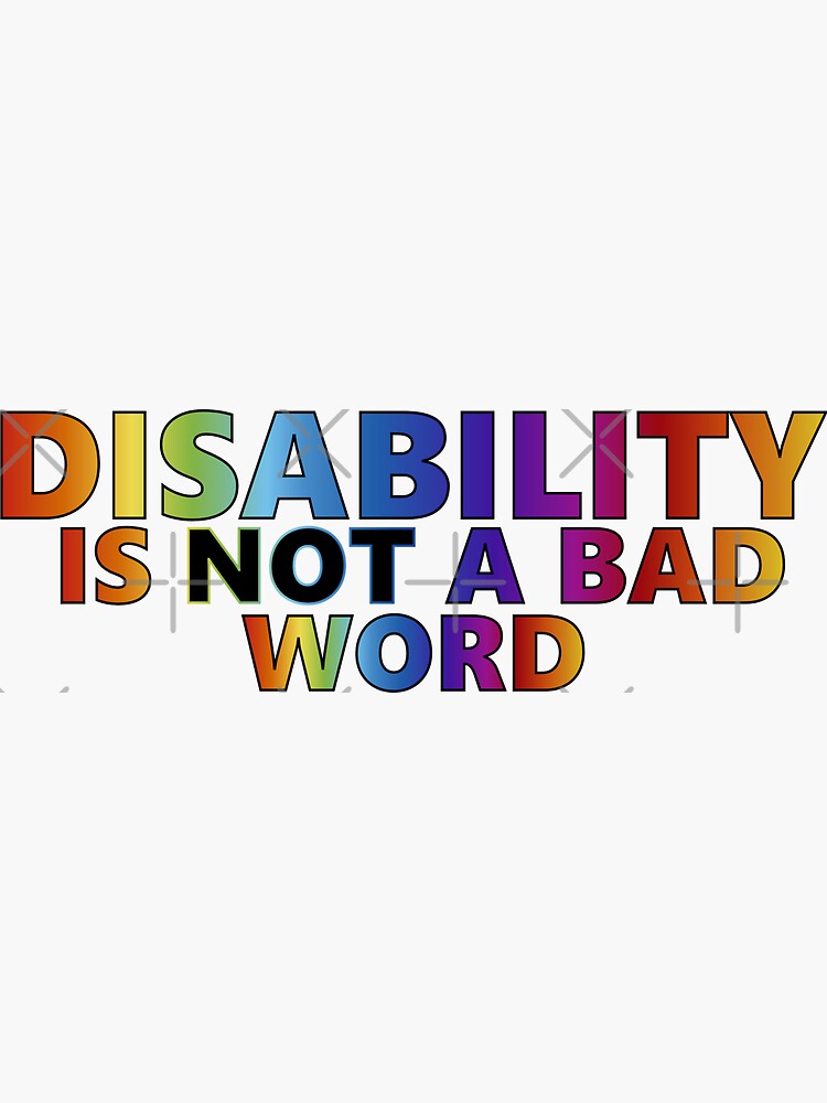 disability-is-not-a-bad-word-sticker-for-sale-by-kczotter-redbubble