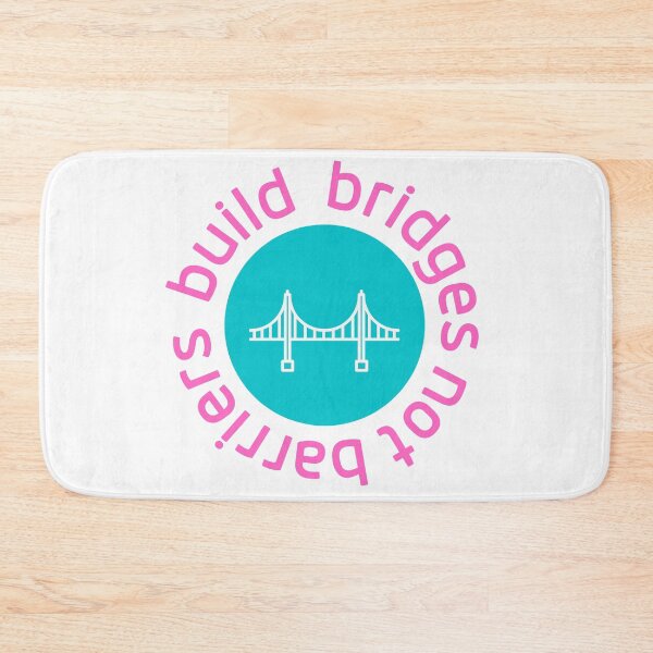 Item preview, Build Bridges Not Barriers designed and sold by Laurasdesign83.