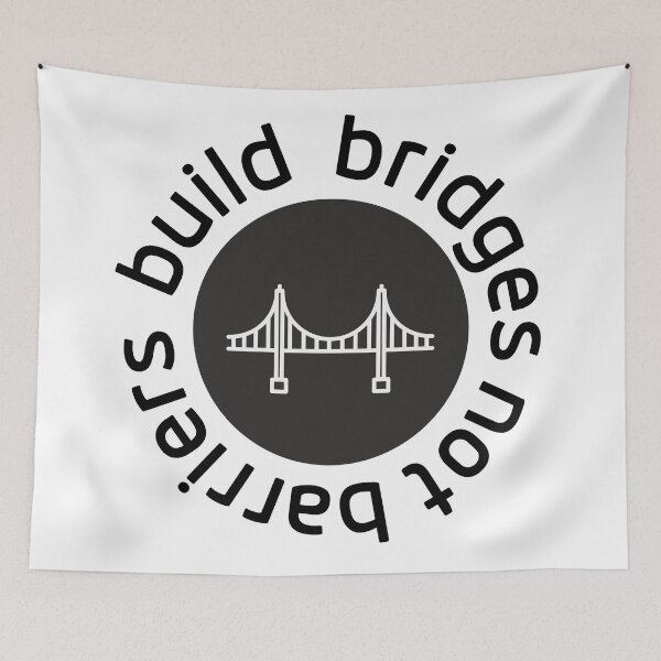 Item preview, Build Bridges, Not Barriers Black designed and sold by Laurasdesign83.