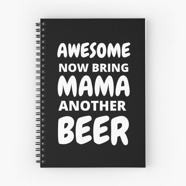 Item preview, Awesome Now Bring Mama Another Beer designed and sold by RGRamsey.