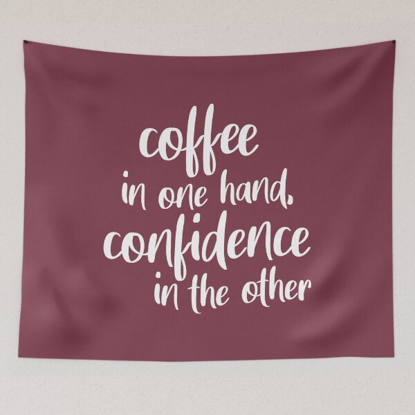 Item preview, Coffee In One Hand, Confidence In The Other designed and sold by quoteedesigns.
