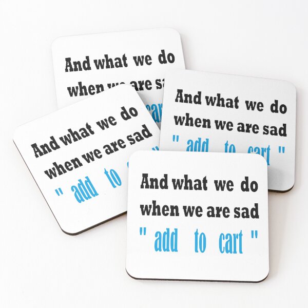 Item preview,  shopping and what we do when we are sad add to cart  designed and sold by yassineaba.