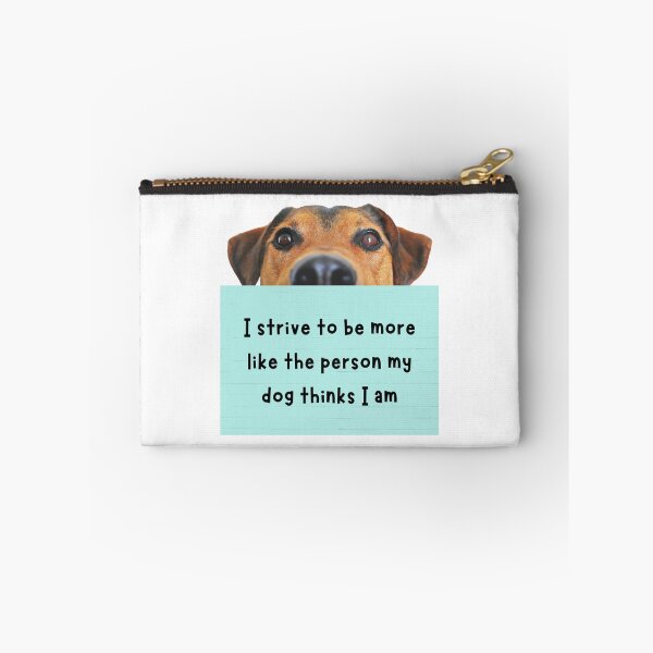 Item preview, I strive to be more like the person my dog thinks I am -- woof! designed and sold by Banjoseph.