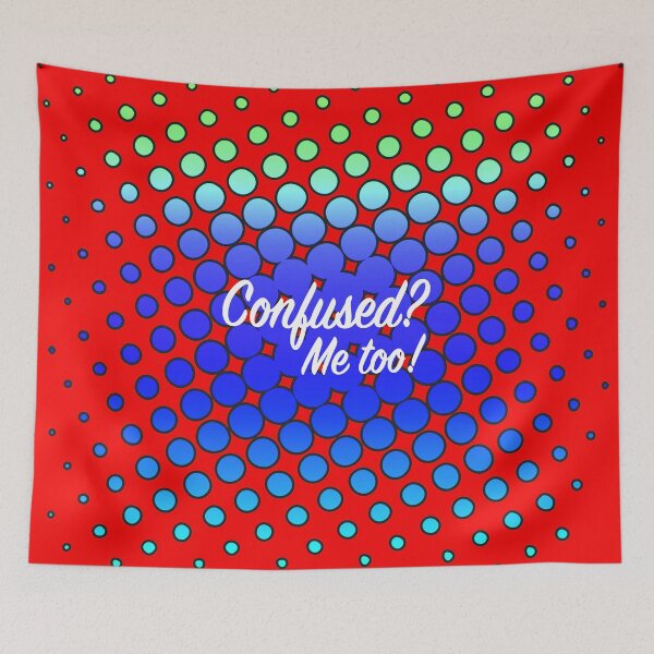 Item preview, Confused? Me too! designed and sold by Klementsen.
