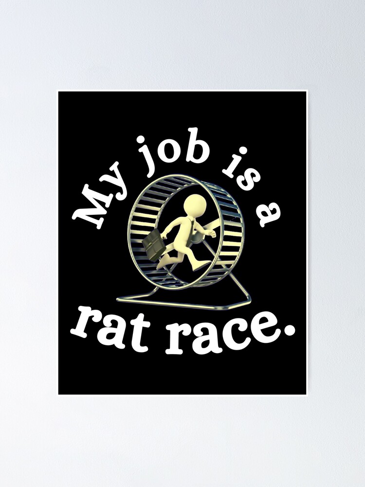 My job is a rat race | Poster