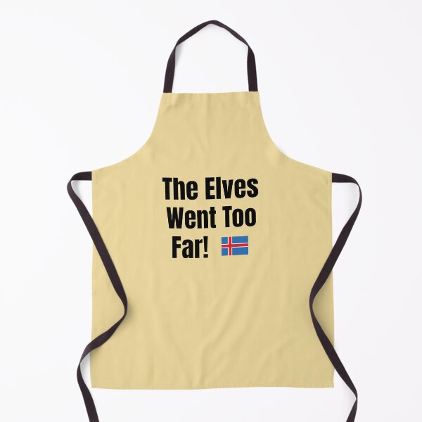 Item preview, The Elves Went Too Far designed and sold by itswithaness.