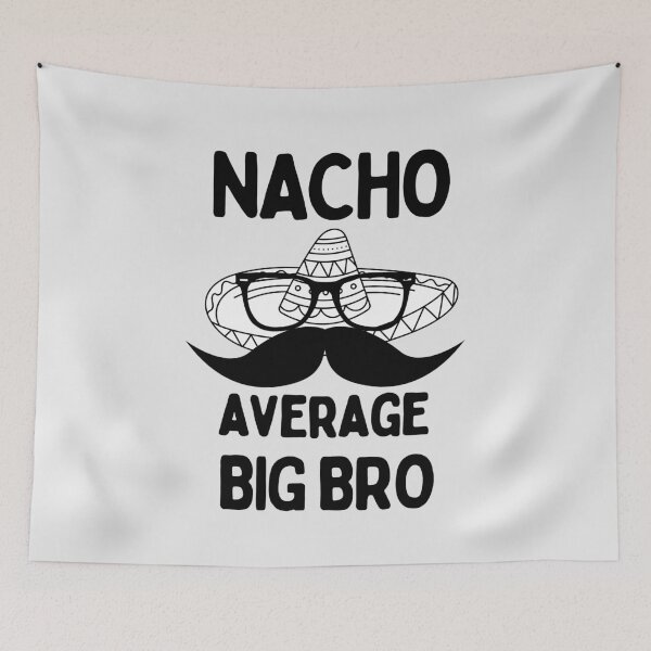 Item preview, Nacho average big bro designed and sold by Hoffman-Design.
