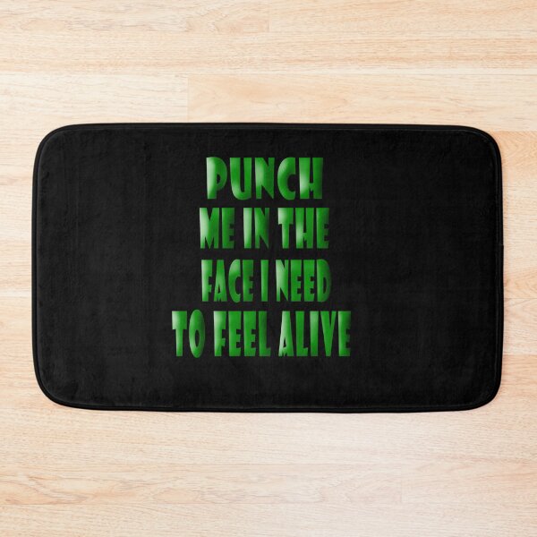Item preview, Punch me in the face i need to feel alive designed and sold by Mac Store.