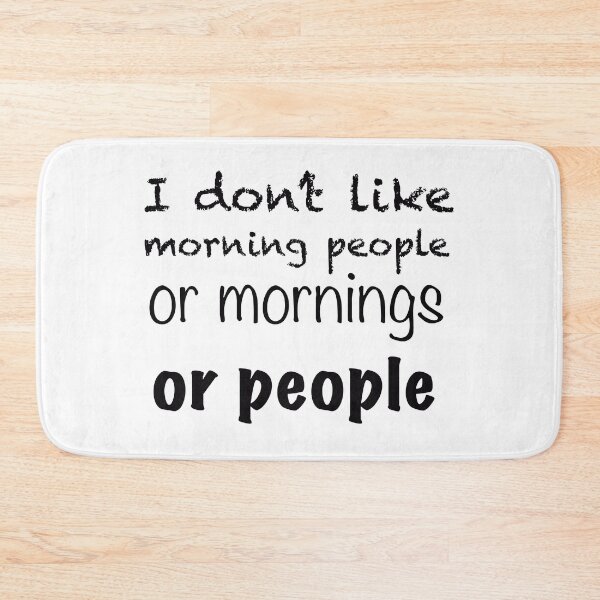 Item preview, I don’t like morning people, or mornings, or people designed and sold by I Am Skye With An E.