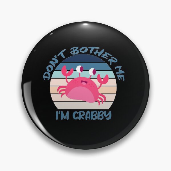 Item preview, don't bother me i'm crabby designed and sold by AllPerfect.