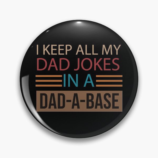 Item preview, I Keep All My Dad Jokes In A Dad-A-Base, Funny Dad, Father's Day, Dad Joke, Best Dad, Dad Gift, Daddy designed and sold by adjamine.