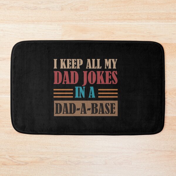 Item preview, I Keep All My Dad Jokes In A Dad-A-Base, Funny Dad, Father's Day, Dad Joke, Best Dad, Dad Gift, Daddy designed and sold by adjamine.