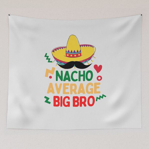 Item preview, Nacho average big bro designed and sold by Hoffman-Design.