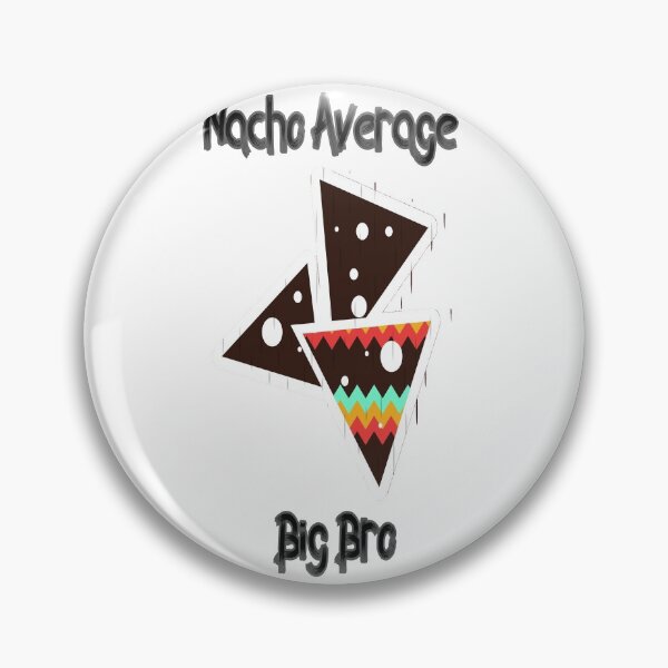 Item preview, Nacho Average Big Bro designed and sold by GAR5.